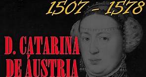 D. Catarina de Áustria - Biografia