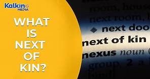 What is Next of Kin?