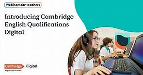 Introducing Cambridge English Qualifications Digital