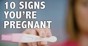 10 signs you're pregnant