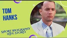 Tom Hanks - Short Biography (Life Story)