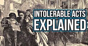 The Intolerable Acts of 1774 Explained (Coercive Acts)