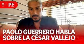 Paolo Guerrero detalló su situación con César Vallejo FC | Primera Edición | Noticias Perú