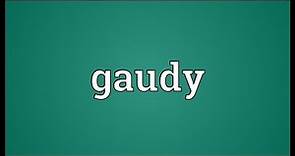 Gaudy Meaning