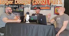 Roger Dodger (2002) Part 1 Review | Movie Discussion | HCM Highly Caffeinated Movies Podcast E03