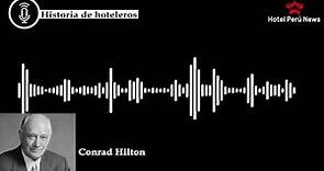 Podcast Historia de Hoteleros: CONRAD HILTON