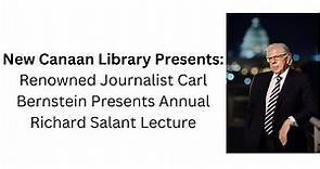 NCL Presents: Renowned Journalist Carl Bernstein Presents: Annual Richard Salant Lecture