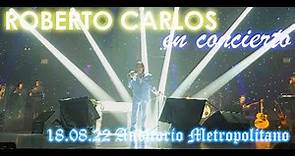 Roberto Carlos en Concierto - Auditorio Metropolitano Puebla