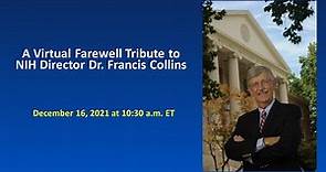 A Virtual Farewell Tribute to NIH Director Dr. Francis Collins