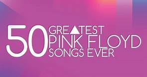 The 50 greatest Pink Floyd songs ever