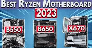 Best Ryzen Motherboard 2023 - Ryzen 7000 & 5000 CPUs (5600X, 7600X, 7800X3D & More)