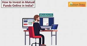 How To Invest In Mutual Funds Online | Mutual Funds Investment | Motilal Oswal