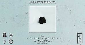 Chelsea Wolfe "Particle Flux" (Official Audio)