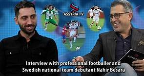 Interview with professional footballer and Swedish national team debutant Nahir Besara