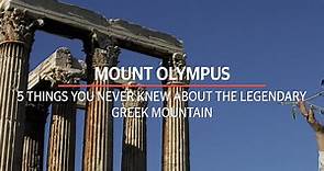 Mount Olympus: Five things you may not know about the legendary Greek mountain