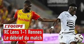 RC Lens 1-1 Rennes : Le débrief du match