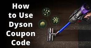 How to use Dyson Coupon Code?