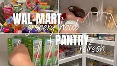 Walmart Grocery Haul + Pantry Refresh