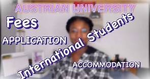 APPLYING TO AUSTRIAN UNIVERSITY AS AN INTERNATIONAL STUDENT;Deadline, Application,Accommodation,Fees