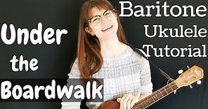 Under the Boardwalk - Easy (Beginners) Baritone Ukulele Tutorial in G (The Drifters)