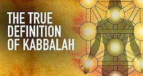 The True Definition of Kabbalah
