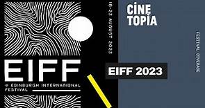 EIFF - Edinburgh International Film Festival Coverage 2023