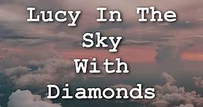 The Beatles - Lucy In The Sky With Diamonds (Lyrics)