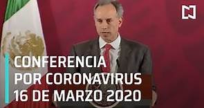 Conferencia por Coronavirus en México - 16 de Marzo 2020