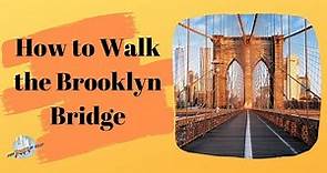 Tips for Walking Across the Brooklyn Bridge