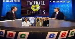 FOOTBALL FOCUS 1995 - RAY STUBBS & GARY LINEKER - 4TH FEBRUARY 1995 - FOOTBALL TV PROGRAMME