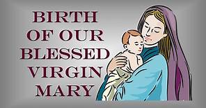 Birth of Mother Mary (Story behind the Nativity of Our Blessed Virgin Mary).
