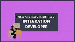 Roles and Responsibilities of Integration Developer | With Course Duration and Salary Range