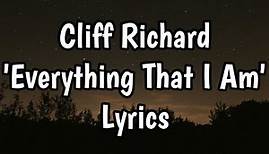 Cliff Richard - Everything That I Am (Lyrics🎵)