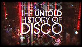 The Untold History of Disco
