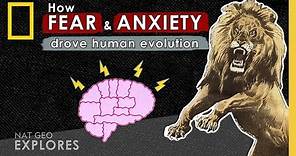 How Fear and Anxiety Drove Human Evolution | Nat Geo Explores