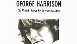 George Harrison - Let It Roll: Songs Of George Harrison