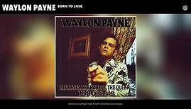 Waylon Payne - Born to Lose (Audio)