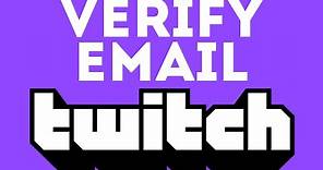 How to Verify Twitch Email - 2023