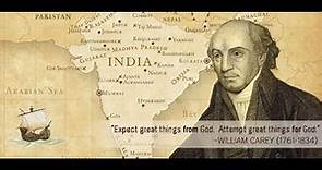 William Carey - The Father of Modern Missions (biography summary)