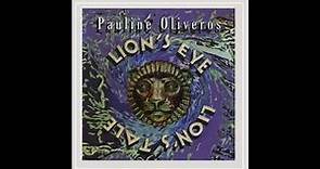 Pauline Oliveros - Lion's Eye Lion's Tale (2006) [FULL ALBUM]