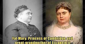 Fat Mary: Princess of Cambridge and great-grandmother of Elizabeth II