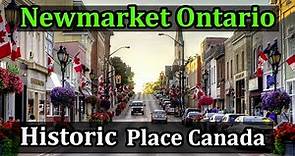 Newmarket Ontario - Historic Downtown | One Of The Best Places To Live in Canada | Walking Tour 2021