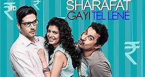 Sharafat Gayi Tel Lene (2015) | Rannvijay Singh | Tina Desai | Zayed Khan | Bollywood Romantic Movie