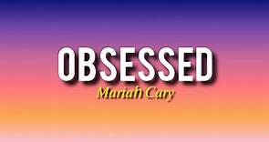 Mariah Cary-Obsessed(lyrics)