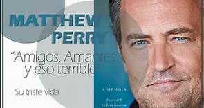 Reseña libro Matthew Perry "Amigos, amantes y aquello tan terrible"
