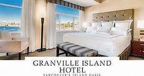 GRANVILLE ISLAND HOTEL | VANCOUVER, B.C.