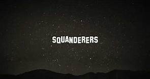 Squanderers Trailer: A film by Robert Firth