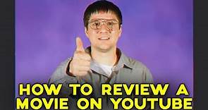 How To Review A Movie On Youtube - Instructional Video