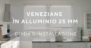 Veneziane in alluminio da 25 mm - Installazione