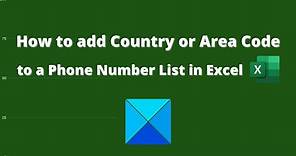 How to add Country or Area Code to a Phone Number List in Excel